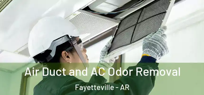  Air Duct and AC Odor Removal Fayetteville - AR