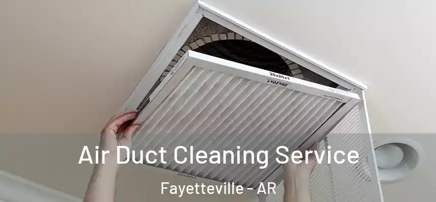  Air Duct Cleaning Service Fayetteville - AR