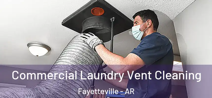  Commercial Laundry Vent Cleaning Fayetteville - AR