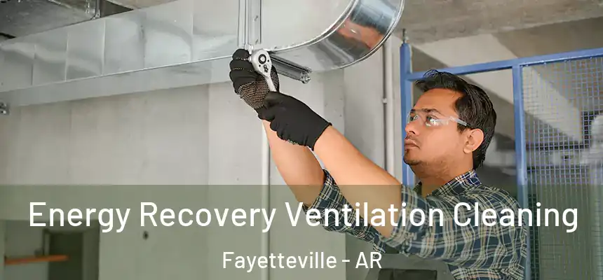  Energy Recovery Ventilation Cleaning Fayetteville - AR