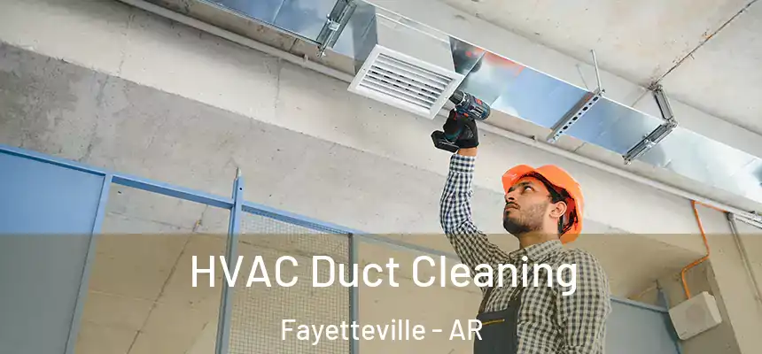  HVAC Duct Cleaning Fayetteville - AR
